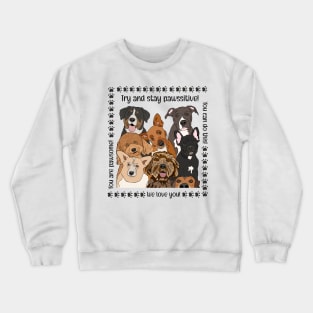 Encouraging Dog Faces Crewneck Sweatshirt